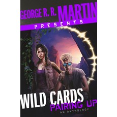 (영문도서) George R. R. Martin Presents Wild Cards: Pairing Up: An Anthology Hardcover, Bantam, English, 9780593357866