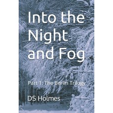 (영문도서)Into the Night and Fog: Part 1: The Berlin Trilogy Paperback, Independently Published, English, 9781728885384