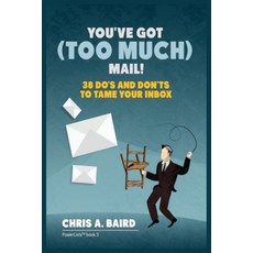 Email: You've Got (Too Much) Mail! 38 Do's and Don'ts to Tame Your Inbox Paperback, Urgesta as, English, 9788293791355