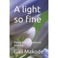 (英文圖書)A light so fine: Poems and reflections on evolving 平裝版, Independently Published, 英文
