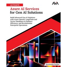 (영문도서)Ultimate Azure AI Services for Gen AI Solutions: Build Advanced Gen AI Solutions... Paperback, Orange Education Pvt Ltd, English, 9789348107466