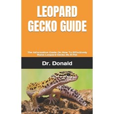 (영문도서) Leopard Gecko Guide: The Informative Guide On How To Effectively Raise Leopard Gecko As A Pet Paperback, Independently Published, English, 9798374008128