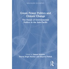 (영문도서)Green Power Politics and Climate Change: The Future of Environmental Politics in... Hardcover, Routledge, English, 9781041281467 Routledge, English, 9781041281467