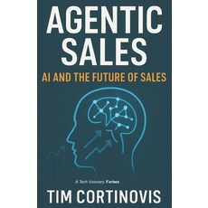 (영문도서)Agentic Sales: Stop Chasing Cold Leads and Let AI Agents Generate Qualify and... Paperback, Independently Published, English, 9798296818140