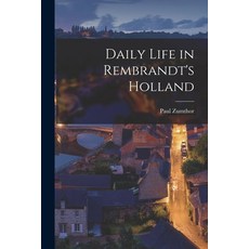 (영문도서) Daily Life in Rembrandt's Holland Paperback, Hassell Street Press, English, 9781014578884