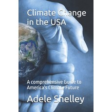 (英文圖書)Climate Change in the USA: A comprehensive Guide to America's Climate Future 平裝版, Independently Published, English, Paperback