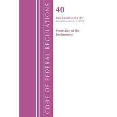 (영문도서) Code of Federal Regulations Title 40 Protection of the Environment 63.600-63.1199 Revised a... Paperback, Bernan Press, English, 9781636712765