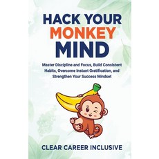 (英文圖書)Hack Your Monkey Mind: Master Discipline and Focus Build Consistent Habits Ove... 平裝版, 英文, Independently Published