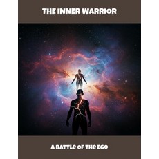(영문도서)The Inner Warrior: A Battle Of The Ego Paperback, Independently Published, English, 9798265005182