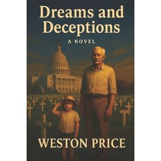 (영문도서)Dreams And Deceptions Paperback, Weston Price Publishing, English, 9798902713746