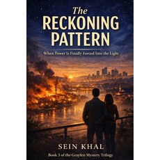 (영문도서)The Reckoning Pattern: When Power is Finally Forced into the Light Paperback, Independently Published, English, 9798243375894