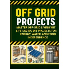 (英文圖書)Off Grid Projects: Master Off-Grid Living with Life-Saving DIY Projects for Ener... 平裝版, Lulu.com, 英文