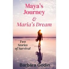 (영문도서)Maya's Journey & Maria's Dream Paperback, Barbara Godin, English, 9798233839788