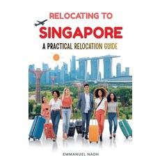(英文圖書)Relocating to Singapore: A Practical Relocation Guide 平裝版, Emberleaf Publishing, 英文