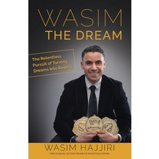 (영문도서) Wasim the Dream: The Relentless Pursuit of Turning Dreams into Reality Paperback, Wasimo's Cafe, LLC, English, 9780999825501