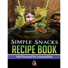 (영문도서)Simple Snacks Recipe Book: Quick and healthy snack recipes Paperback, Independently Published, English, 9781650830124