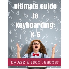 Ultimate Guide to Keyboarding: K-5: A Curriculum Paperback, Structured Learning LLC, English, 9781942101550