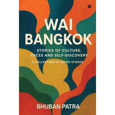 (영문도서)Wai Bangkok: Stories of Culture Faces and Self-Discovery Paperback, Notion Press, English, 9798900896229