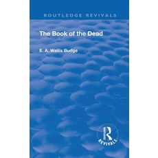 (영문도서)Revival: Book of the Dead (1901): An English Translation of the Chapters Hymns ... Hardcover, Routledge, 9781138557338