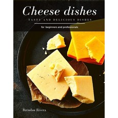 Cheese dishes: Tasty and Delicious dishes Paperback, Independently Published, English, 9798561674600