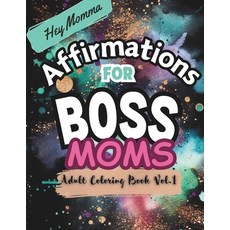 (영문도서) Affirmations For Boss Moms Paperback, Independently Published, English, 9798880149940