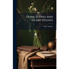 (영문도서)Home Scenes and Heart Studies Hardcover, Hutson Street Press, English, 9781023872386
