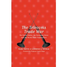 The Telecoms Trade Wars: The United States the European Union and the World Hardcover, Bloomsbury Publishing PLC