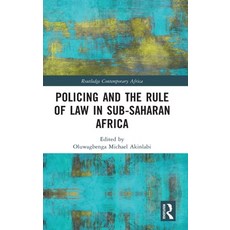 (영문도서) Policing and the Rule of Law in Sub-Saharan Africa Hardcover, Routledge, English, 9780367693855