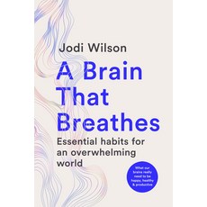 (영문도서)A Brain That Breathes: Essential Habits for an Overwhelming World What Our Brain... Paperback, Murdoch Books, English, 9781761500800