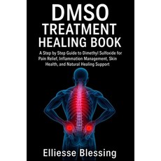 (英文圖書)Dmso Treatment Healing Book: A Step by Step Guide to Dimethyl Sulfoxide for Pain... 平裝版, Ultimate Dmso Treatment Book, 英文