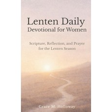 (영문도서)Lenten Daily Devotional for Women: Scripture Reflection and Prayer for the Len... Paperback, Independently Published, English, 9798244469592