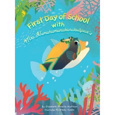 (영문도서)First Day of School with Mrs. Humuhumunukunukuapua'a Hardcover, E. P. Mattson, English, 9781962276146