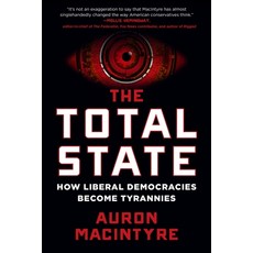 (영문도서)The Total State: How Liberal Democracies Become Tyrannies Paperback, Regnery Publishing, English, 9781510785311