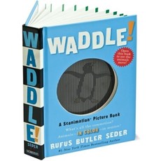 Waddle! : A Scanimation Picture Book Hardcover, Workman Publishing