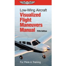 (영문도서) Low-Wing Aircraft Visualized Flight Maneuvers Manual: For Pilots in Training Spiral, Aviation Supplies & Academics
