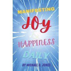 (영문도서) Manifesting Joy & Happiness Daily Paperback, Silver Heart Productions, English, 9798218105990