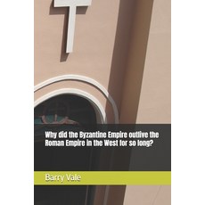 (英文圖書)Why did the Byzantine Empire outlive the Roman Empire in the West for so long? 平裝版, Independently Published, 英文