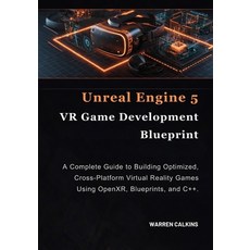 (영문도서)Unreal Engine 5 VR Game Development Blueprint: A Complete Guide to Building Opti... Paperback, Independently Published, English, 9798279276554