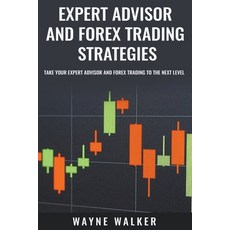 (영문도서) Expert Advisor and Forex Trading Strategies Paperback, Wayne Walker