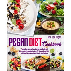 (영문도서) Pegan Diet Cookbook: Find out How easy can be to Improve your Health and Discover how to comb... Paperback, Independently Published