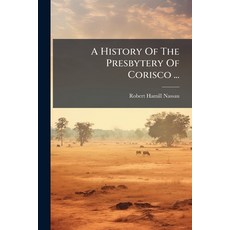 (영문도서)A History Of The Presbytery Of Corisco ...: Ogove River West Coast Of Africa F... Paperback, Nabu Press, English, 9781245015394