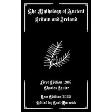 (영문도서) The Mythology of Ancient Britain and Ireland Paperback, Independently Published, English, 9798648813090