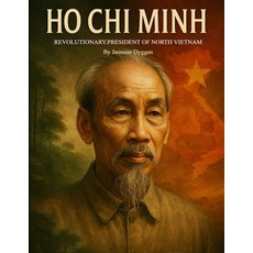 (영문도서)Ho Chi Minh: Revolutionary President of North Vietnam Paperback, Independently Published, English, 9798299415810