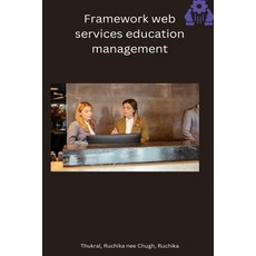 (영문도서) Framework web services education management Paperback, Self Publisher, English, 9798889951346