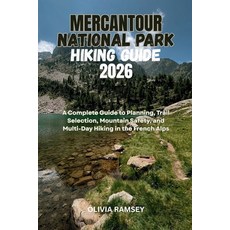(영문도서)Mercantour National Park Hiking Guide 2026: A Complete Guide to Planning Trail... Paperback, Independently Published, English, 9798185038390