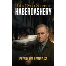 (영문도서)The 13th Street Haberdashery Hardcover, Clear Water Media, English, 9798999491817