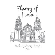 (영문도서) Flavors of Lima: A Culinary Journey Through Peru Paperback, Clock Street Books, English, 9798223668411