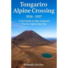 (英文圖書)Tongariro Alpine Crossing 2026 - 2027: A Full Guide to New Zealand's Premier Alp... 平裝版, Independently Published, 英文