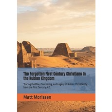 (英文圖書)The Forgotten First Century Christians In the Nubian Kingdom: Tracing the Rise ... 平裝版, Independently Published, 英文