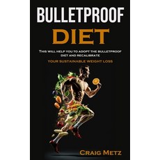 (영문도서) bulletproof diet: This will help you to adopt the bulletproof diet and recalibrate your susta... Paperback, Robert Corbin, English, 9788794477796